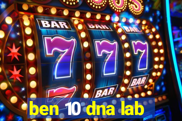 ben 10 dna lab